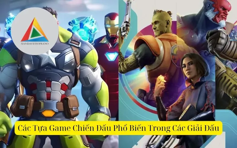 Các Tựa Game Chiến Đấu Phổ Biến Trong Các Giải Đấu