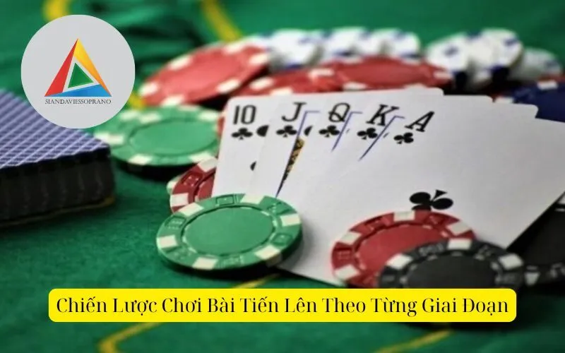 Chiến Lược Chơi Bài Tiến Lên Theo Từng Giai Đoạn