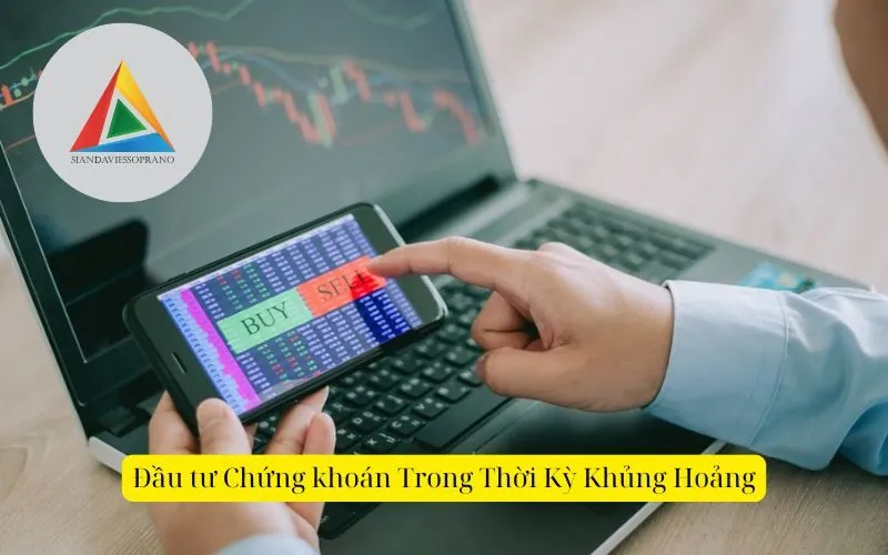 Đầu tư Chứng khoán Trong Thời Kỳ Khủng Hoảng