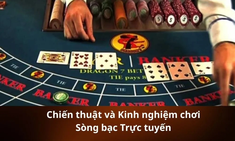 Chiến thuật và Kinh nghiệm chơi Sòng bạc Trực tuyến