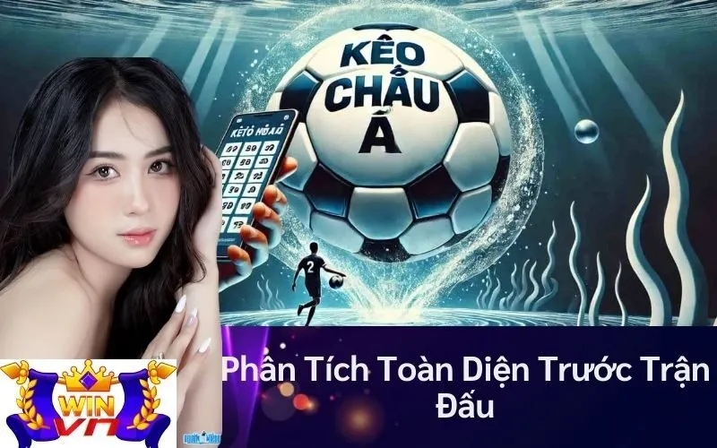 Phân Tích Toàn Diện Trước Trận Đấu