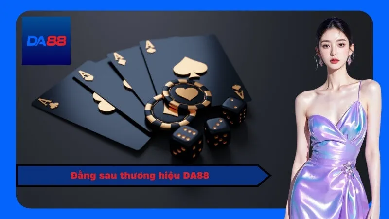 Đằng sau thương hiệu DA88