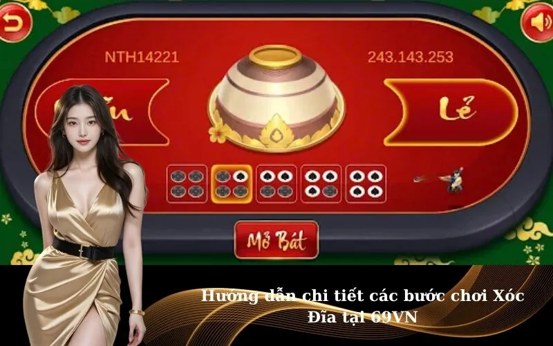 Hướng dẫn chi tiết các bước chơi Xóc Đĩa tại 69VN