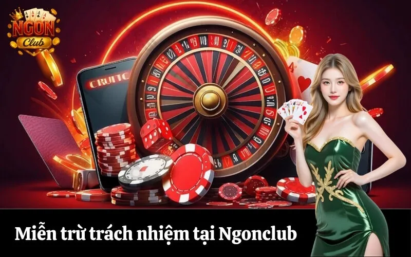 Miễn trừ trách nhiệm tại Ngonclub