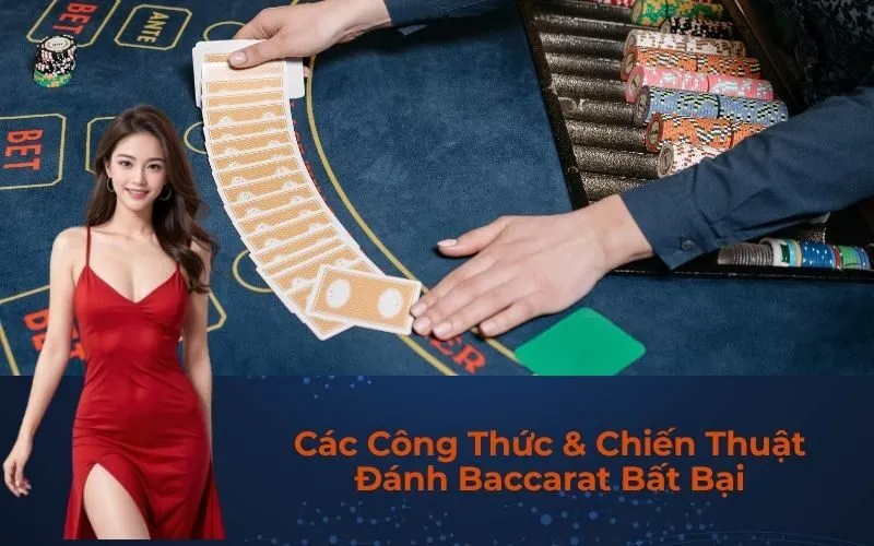 Các Công Thức & Chiến Thuật Đánh Baccarat Bất Bại