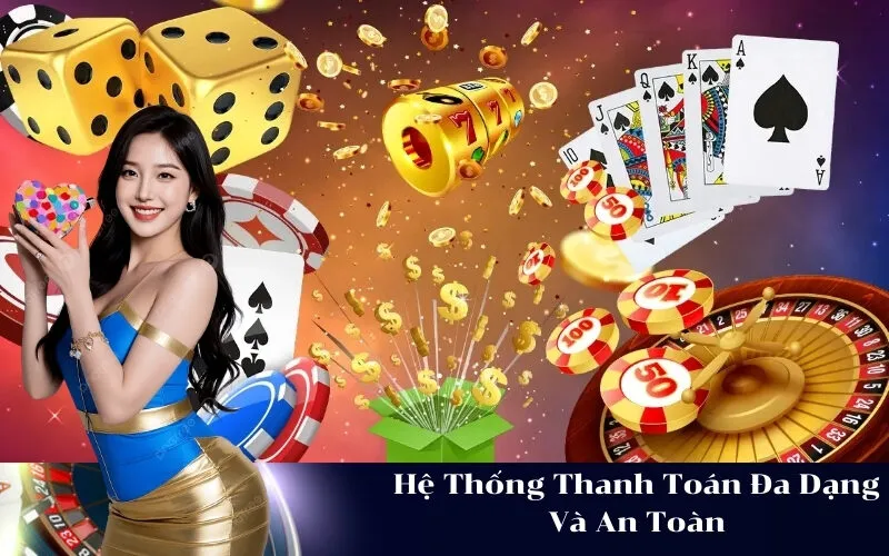 Hệ Thống Thanh Toán Đa Dạng Và An Toàn
