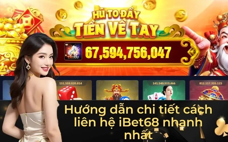 Hướng dẫn chi tiết cách liên hệ iBet68 nhanh nhất