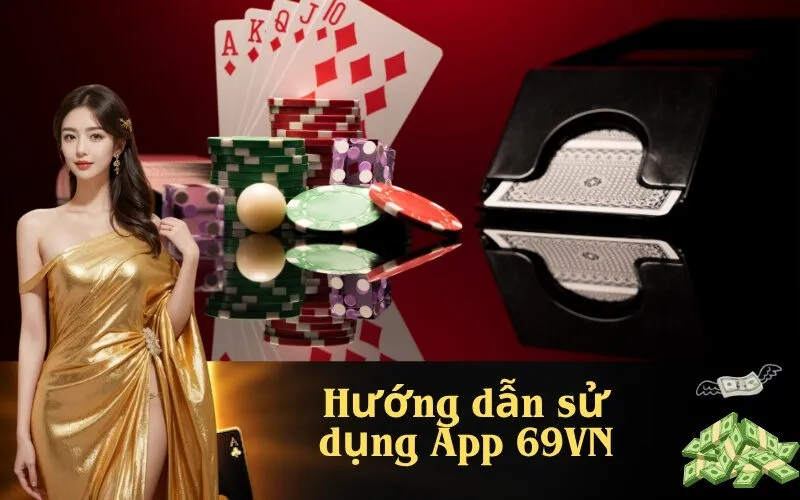 Hướng dẫn sử dụng App 69VN