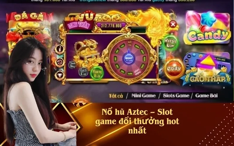 Nổ hũ Aztec – Slot game đổi thưởng hot nhất