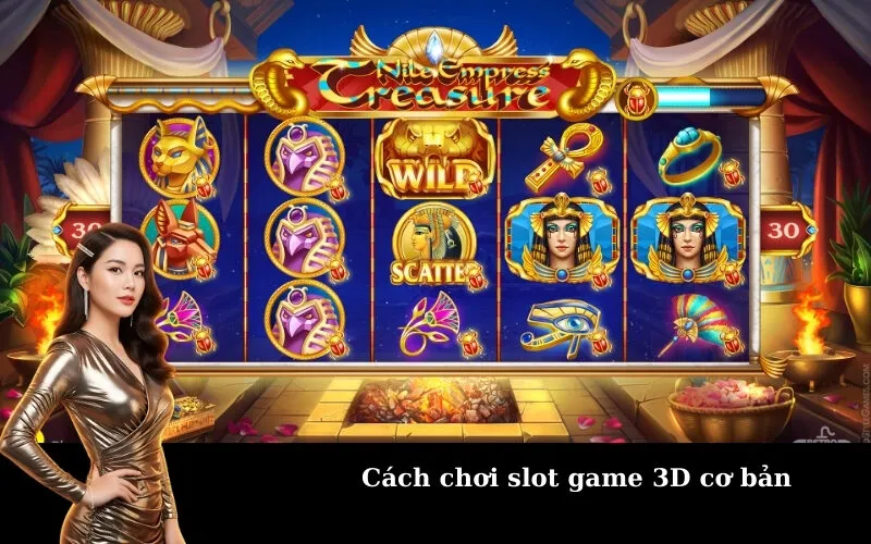 Cách chơi slot game 3D cơ bản